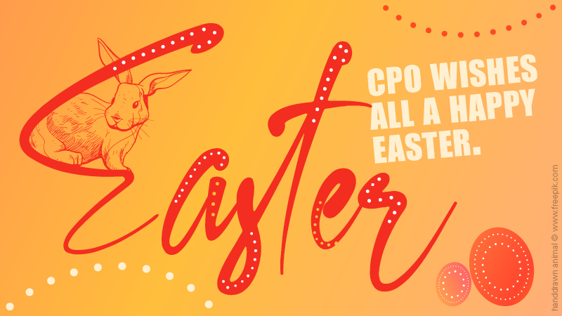 CPO wishes all a Happy Easter CPO wishes all a Happy Easter